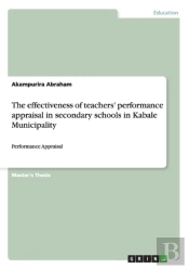 The Effectiveness Of Teachers' Performance Appraisal In Secondary Schools In Kabale Municipality
