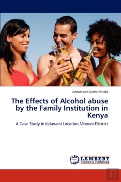 Bertrand.pt - The Effects Of Alcohol Abuse By The Family Institution In Kenya
