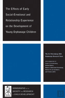 Bertrand.pt - The Effects Of Early Social-Emotional And Relationship Experience On The Development Of Young Orphanage Children