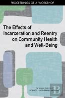 The Effects Of Incarceration And Reentry On Community Health And Well-Being