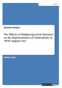 The Effects Of Multiperspectival Narration On The Representation Of Christophine In 'Wide Sargasso Sea'