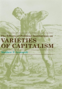 The Effects Of Political Institutions On Varieties Of Capitalism
