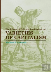 The Effects Of Political Institutions On Varieties Of Capitalism
