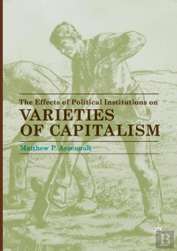 Bertrand.pt - The Effects Of Political Institutions On Varieties Of Capitalism