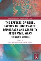 The Effects Of Rebel Parties On Governance, Democracy And Stability After Civil Wars