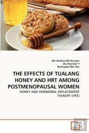 The Effects Of Tualang Honey And Hrt Among Postmenopausal Women