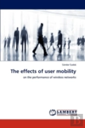 The Effects Of User Mobility