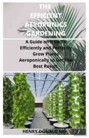 The Efficient Aeroponics Gardening
