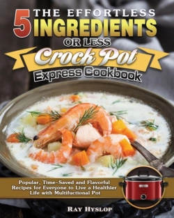 Bertrand.pt - The Effortless 5 Ingredients Or Less Crock Pot Express Cookbook