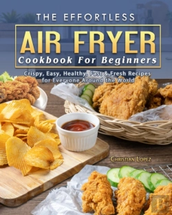 Bertrand.pt - The Effortless Air Fryer Cookbook For Beginners