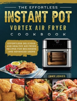 Bertrand.pt - The Effortless Instant Pot Vortex Air Fryer Cookbook