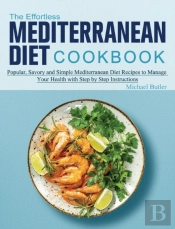 The Effortless Mediterranean Diet Cookbook