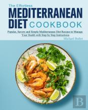 The Effortless Mediterranean Diet Cookbook