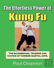 The Effortless Power Of Kung Fu