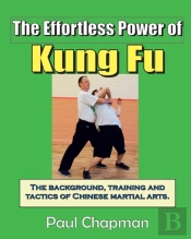 The Effortless Power Of Kung Fu