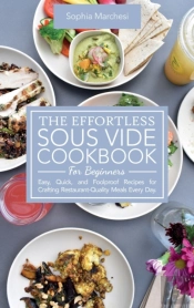 The Effortless Sous Vide Cookbook For Beginners