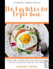 The Egg Bites Air Fryer Book