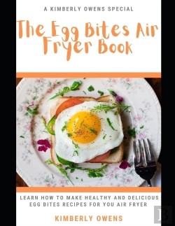 Bertrand.pt - The Egg Bites Air Fryer Book