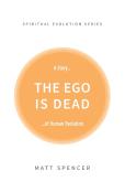 The Ego Is Dead