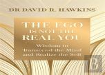 The Ego Is Not The Real You