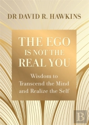 The Ego Is Not The Real You