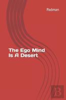 The Ego Mind Is A Desert