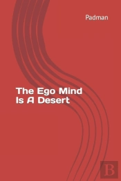 The Ego Mind Is A Desert