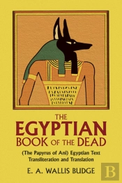The Egyptian Book Of The Dead: The Papyrus Of Ani