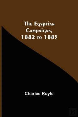Bertrand.pt - The Egyptian Campaigns, 1882 To 1885