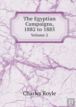 Bertrand.pt - The Egyptian Campaigns, 1882 To 1885 Volume 2