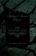 The Egyptian Lure (Fantasy And Horror Classics)