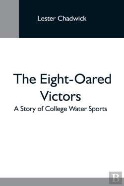 Bertrand.pt - The Eight-Oared Victors  A Story Of Coll