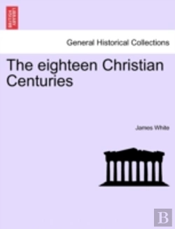 Bertrand.pt - The Eighteen Christian Centuries