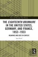 The Eighteenth Brumaire In The United States, Germany, And France, 1852â€“1933
