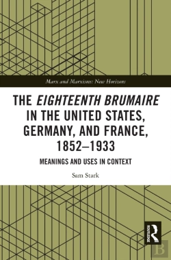 Bertrand.pt - The Eighteenth Brumaire In The United States, Germany, And France, 1852â€“1933