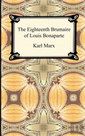 The Eighteenth Brumaire Of Louis Bonaparte