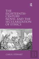 The Eighteenth-Century Novel And The Secularization Of Ethics