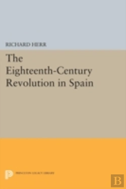 Bertrand.pt - The Eighteenth-Century Revolution In Spain