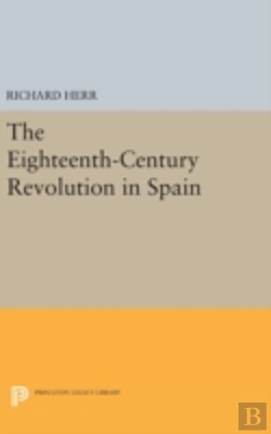 Bertrand.pt - The Eighteenth-Century Revolution In Spain