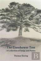 The Eisenhower Tree: A Collection Of Songs And Poems