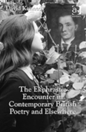 The Ekphrastic Encounter In Contemporary British Poetry And Elsewhere