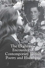 The Ekphrastic Encounter In Contemporary British Poetry And Elsewhere