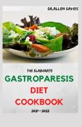The Elaborate Gastroparesis Diet Cookbook 2021--2022