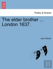 The Elder Brother ... London 1637.