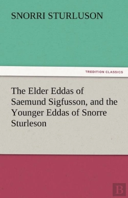 Bertrand.pt - The Elder Eddas Of Saemund Sigfusson, And The Younger Eddas Of Snorre Sturleson
