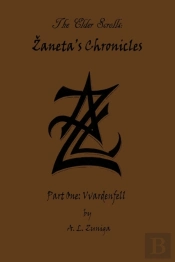 The Elder Scrolls - Zaneta'S Chronicles - Part One