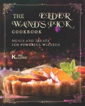 The Elder Wand'S Pick Cookbook