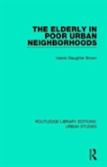 The Elderly In Poor Urban Neighborhoods