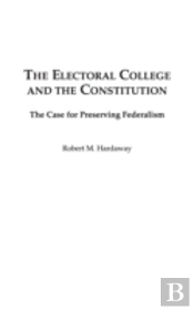 The Electoral College And The Constitution