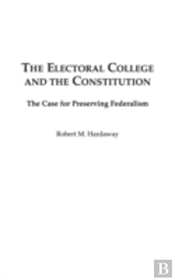 Bertrand.pt - The Electoral College And The Constitution